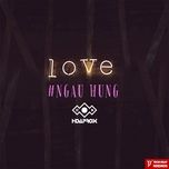 ngau hung (nchen remix) - hoaprox