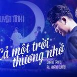 ca mot troi thuong nho (live at chuyen tinh show) - quang trung, ali hoang duong