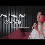 sau lung anh co ai kia - trung hieu