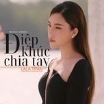 diep khuc chia tay remix - lala tran, dickson