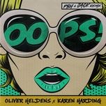 oops (pbh & jack remix) - oliver heldens, karen harding