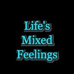 life's mixed feelings - jax