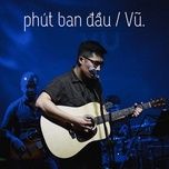 phut ban dau (live) - vu