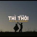 thi thoi (lofi version) - nal, tvk, quanvrox