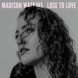 lose to love - madison watkins