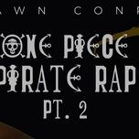 one piece pirate rap (pt. 2) - shawn conrad