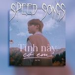 tinh nay co em (speed up) - le vu