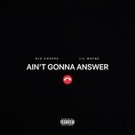 ain't gonna answer (explicit) - nle choppa, lil wayne