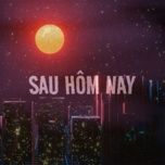 sau hom nay - gt, lewiuy