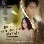 lam vay em thay vui khong - thanh dat