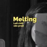 melting lofi (remix) - dang cap nhat
