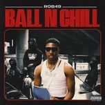 ball n chill - rob49