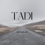 tadi - howilus