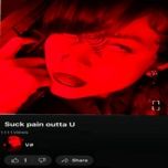 suck pain outta u - v#