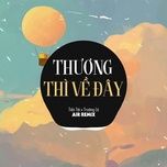 thuong thi ve day (air remix) - dang cap nhat
