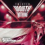worth nothing (feat. oliver tree) (fast & furious: drift tape/phonk vol 1) - twisted, oliver tree, fast & furious: the fast saga