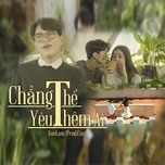 chang the yeu them ai (beat) - xunlam