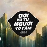 doi vo tu nguoi vo tam (milo x h2o remix) - phat huy t4