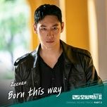 born this way (taxi driver season 2 ost) - zeenan