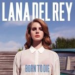 summertime sadness (radio mix) - lana del rey