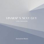 vinarap x sexy guy (cong thanh remix) - dang cap nhat