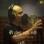 di cung nuoc mat - duc thinh