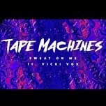 sweat on me - tape machines, vicki vox