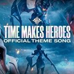 time makes heroes - dang cap nhat