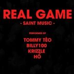 real game - tommy teo, ho, krizzle, billy100