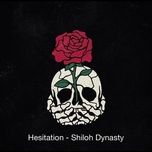 hesitations (unreleased) - shiloh dynasty