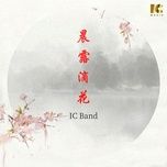 giot suong ban mai / 晨露滴花 - ic band