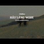 hay lang nghe (live acoustic) - chillies