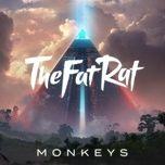 monkeys - thefatrat