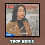 la anh (h2o trop remix) - dang cap nhat
