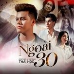 ngoai 30 (lofi version) - thai hoc, quan dao