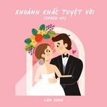 khoanh khac tuyet voi (speed up) - lam sung