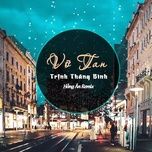 vo tan remix - trinh thang binh