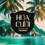 hoa cuoi remix (deep house) - dang cap nhat