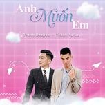 anh muon em - thanh deedee, thanh force