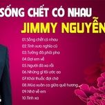 Sống Chết Có Nhau - Jimmy JC Nguyễn | Lời Bài Hát Mới - Nhạc Hay