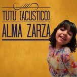 Tải Nhạc Tutu (Camilo, Pedro Capó Cover) - Alma Zarza