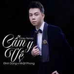 cam y ve (haky remix) - dinh dung, nhat phong