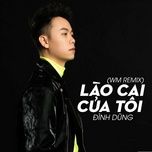 lao cai cua toi (remix) - dang cap nhat