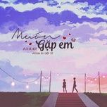 muon gap em muon gap em muon gap em / 想見你想見你想見你 cover - vuong tuan khai (karry wang)