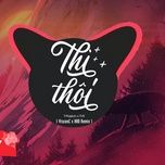 thi thoi (acv remix) - tvk, nal, t-passion