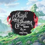 chanh long thuong co (edm version) - huy vac, nonhanta, dj andy