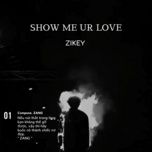 show me ur love - zikey