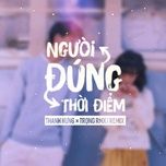 dung nguoi dung thoi diem (ekid future bass mix) - thanh hung