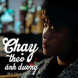 chay theo anh duong - bui duy hieu