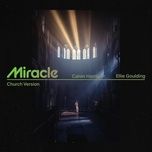 miracle (church version) - calvin harris, ellie goulding